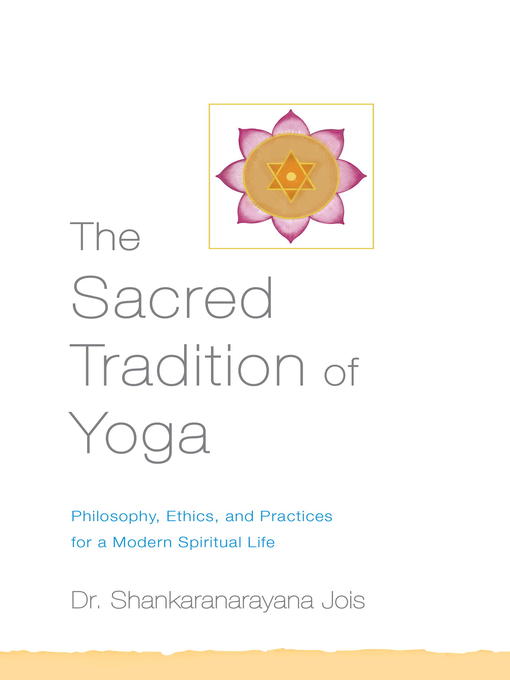 Title details for The Sacred Tradition of Yoga by Dr. Shankaranarayana Jois - Available
